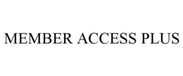 MEMBER ACCESS PLUS trademark