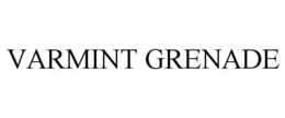 VARMINT GRENADE trademark