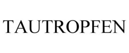 TAUTROPFEN trademark