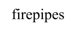 FIREPIPES trademark