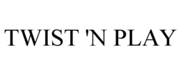TWIST 'N PLAY trademark