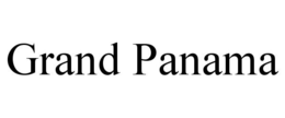 GRAND PANAMA trademark