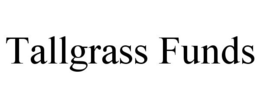 TALLGRASS FUNDS trademark