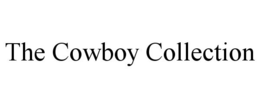 THE COWBOY COLLECTION trademark