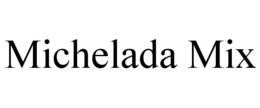 MICHELADA MIX trademark
