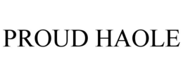 PROUD HAOLE trademark