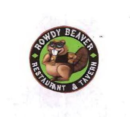 ROWDY BEAVER RESTAURANT & TAVERN trademark