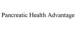 PANCREATIC HEALTH ADVANTAGE trademark