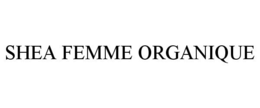 SHEA FEMME ORGANIQUE trademark