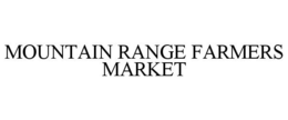 MOUNTAIN RANGE FARMERS MARKET trademark