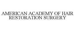 AMERICAN ACADEMY OF HAIR RESTORATION SURGERY trademark