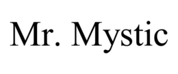 MR. MYSTIC trademark
