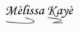 MELISSA KAYE trademark