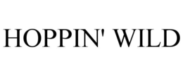 HOPPIN' WILD trademark