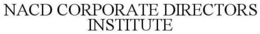 NACD CORPORATE DIRECTORS INSTITUTE trademark