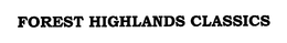 FOREST HIGHLANDS CLASSICS trademark