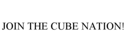 JOIN THE CUBE NATION! trademark