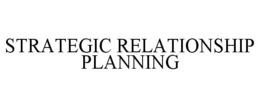STRATEGIC RELATIONSHIP PLANNING trademark
