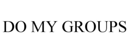 DO MY GROUPS trademark