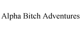 ALPHA BITCH ADVENTURES trademark
