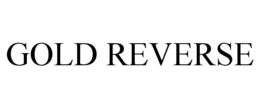 GOLD REVERSE trademark