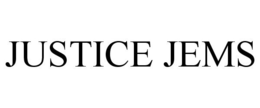 JUSTICE JEMS trademark