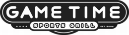 GAME TIME SPORTS GRILL EST. 2006 trademark