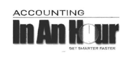 ACCOUNTING IN AN HOUR GET SMARTER FASTER trademark