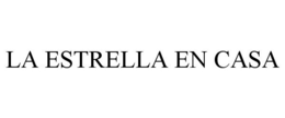 LA ESTRELLA EN CASA trademark