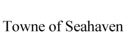 TOWNE OF SEAHAVEN trademark