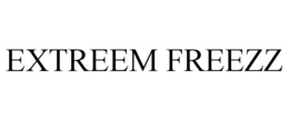 EXTREEM FREEZZ trademark