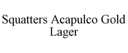 SQUATTERS ACAPULCO GOLD LAGER trademark