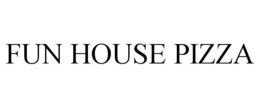 FUN HOUSE PIZZA trademark