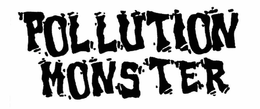 POLLUTION MONSTER trademark