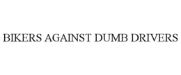 BIKERS AGAINST DUMB DRIVERS trademark