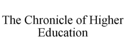 THE CHRONICLE OF HIGHER EDUCATION trademark