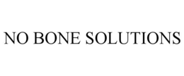 NO BONE SOLUTIONS trademark