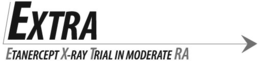 EXTRA ETANERCEPT X-RAY TRIAL IN MODERATE RA trademark