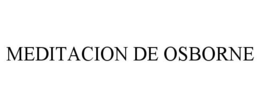 MEDITACION DE OSBORNE trademark