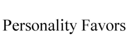 PERSONALITY FAVORS trademark