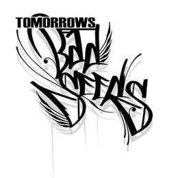 TOMORROWS BAD SEEDS trademark