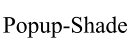 POPUP-SHADE trademark