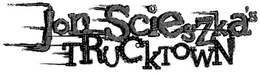 JON SCIESZKA'S TRUCKTOWN trademark