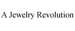 A JEWELRY REVOLUTION trademark