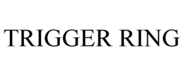 TRIGGER RING trademark