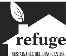 REFUGE SUSTAINABLE BUILDING CENTER trademark