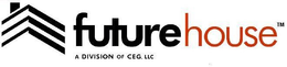 FUTUREHOUSE A DIVISION OF CEG LLC trademark