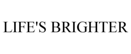 LIFE'S BRIGHTER trademark
