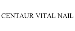 CENTAUR VITAL NAIL trademark