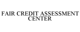 FAIR CREDIT ASSESSMENT CENTER trademark